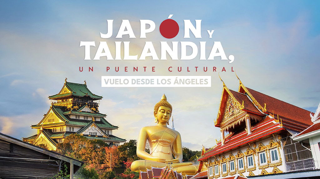 Japón y Tailandia, un Puente Cultural Vuelo desde Los Ángeles