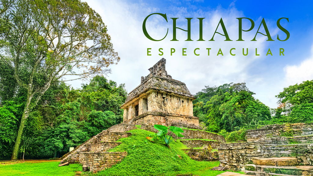 Chiapas Espectacular